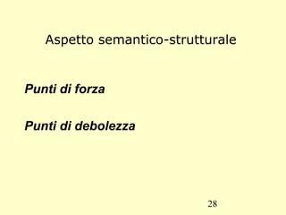- non sempre sono previsti accessi personalizzati e differenziati, su misura per diversi tipi di utenti. 