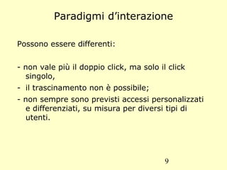 Definizione di accessibilità  « Content is accessible when it may be used by someone with a  disability ».  