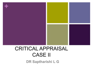 +

CRITICAL APPRAISAL PEARLS
IMMUNIZATION
CASE II
DR Saptharishi L G

 