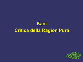 Kant Critica della Ragion Pura 