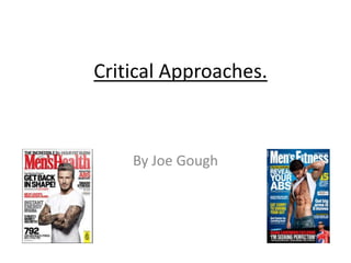 Critical Approaches.

By Joe Gough

 