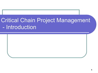 Critical Chain Project Management  - Introduction 