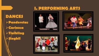 I. PERFORMING ARTS
DANCES
Panderetas
Carinosa
Tinikling
Singkil
 