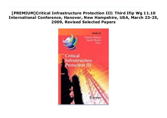 Premium Critical Infrastructure Protection Iii Third Ifip Wg 11 10