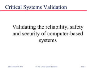 Critical Systems Validation ,[object Object]