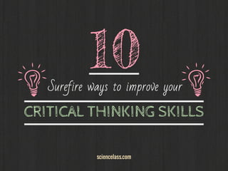 How to Improve Your Critical Thinking Skills: in 10 Steps