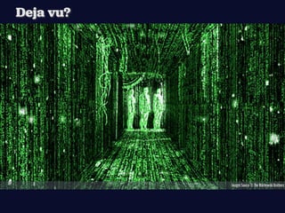 Deja vu?




           Images Source © e Wachowski Brothers
 