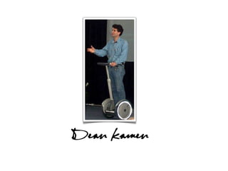 Dean Kamen
 