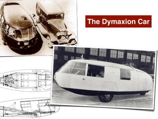 The Dymaxion Car
 