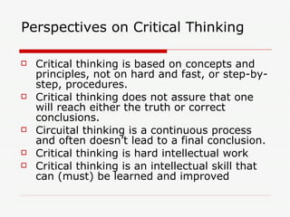 Perspectives on Critical Thinking ,[object Object],[object Object],[object Object],[object Object],[object Object]