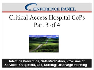 Critical Access Hospital Conditions of Participation 2022 Update - Part 3 of 4 Part Webinar Series