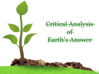 Critical Analysis
of
Earth's Answer
 