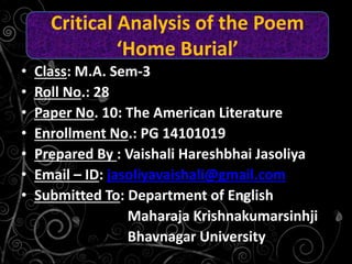 • Class: M.A. Sem-3
• Roll No.: 28
• Paper No. 10: The American Literature
• Enrollment No.: PG 14101019
• Prepared By : V...