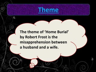 Critical analysis of the poem &lsquo;Home &lsquo;Burial&rsquo; | PPT