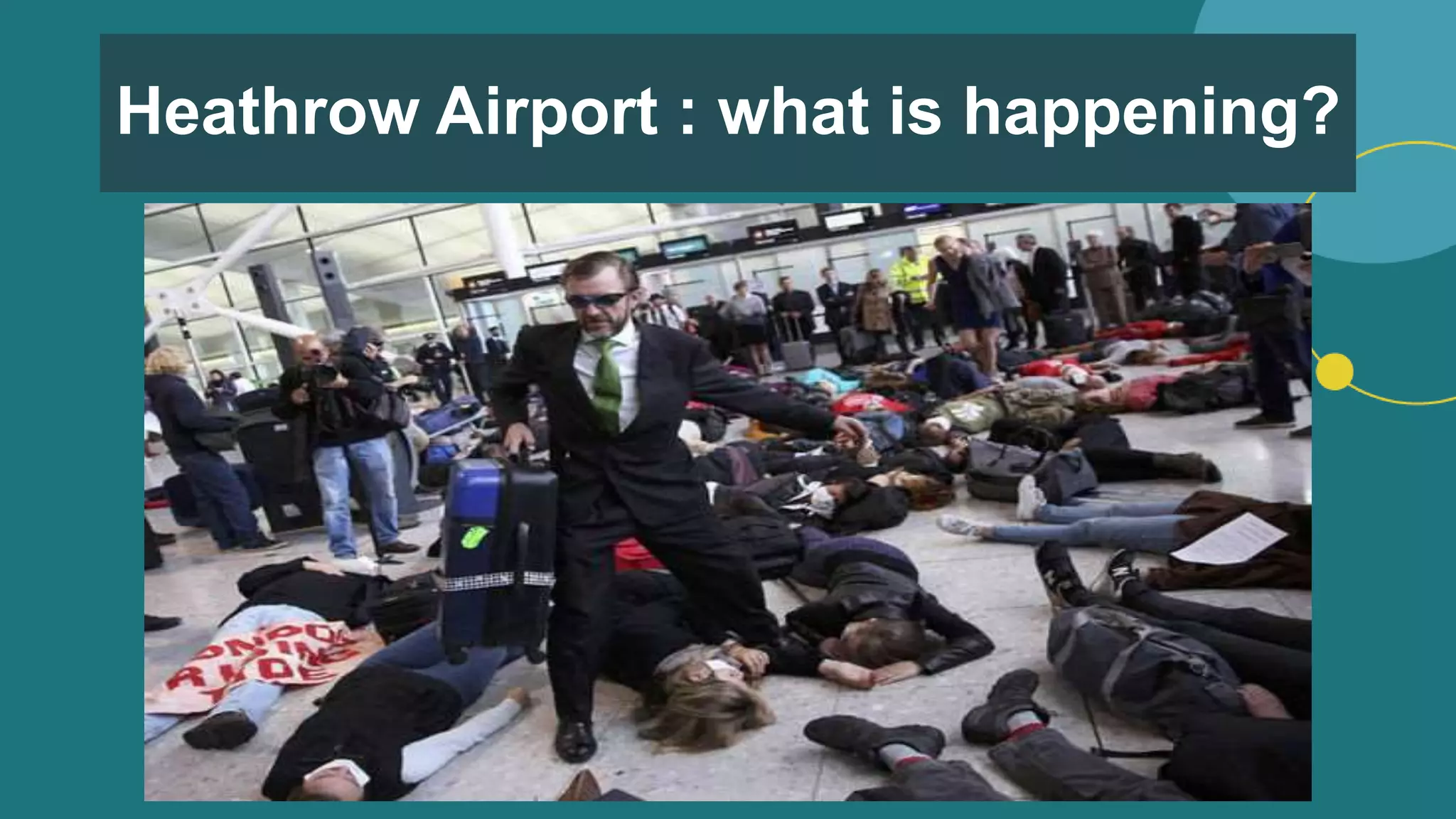 Heathrow Airport : what is happening?
 