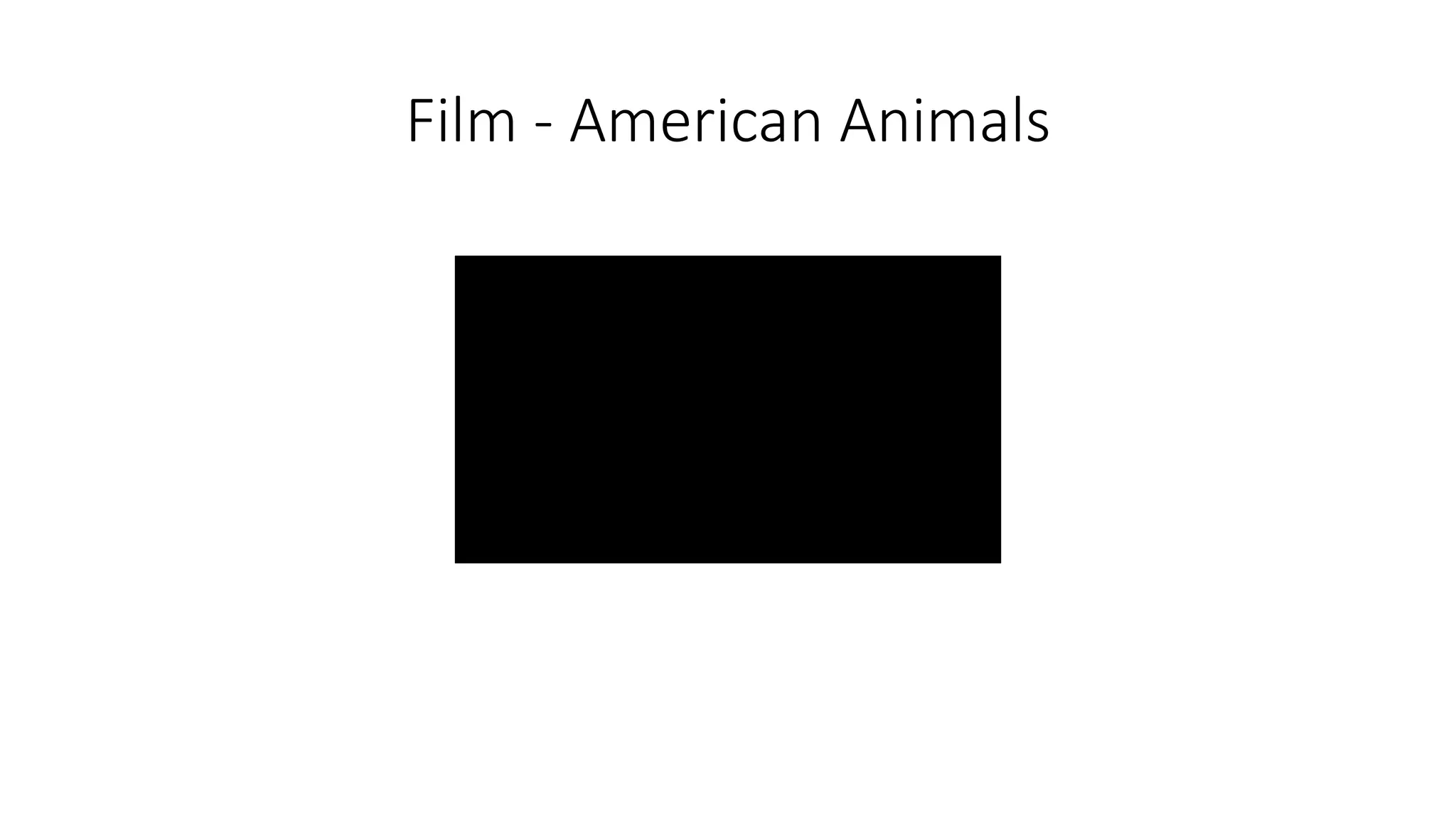 Film - American Animals
 