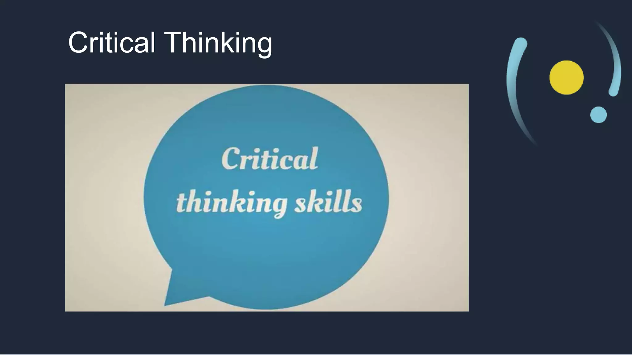 Critical Thinking
 
