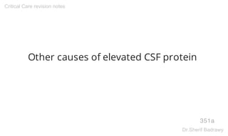 Other causes of elevated CSF protein
351a
Critical Care revision notes
Dr.Sherif Badrawy
 