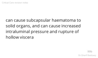 can cause subcapsular haematoma to
solid organs, and can cause increased
intraluminal pressure and rupture of
hollow visce...