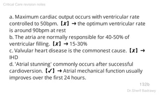 a. Maximum cardiac output occurs with ventricular rate
controlled to 50bpm.【✘】➜ the optimum ventricular rate
is around 90b...