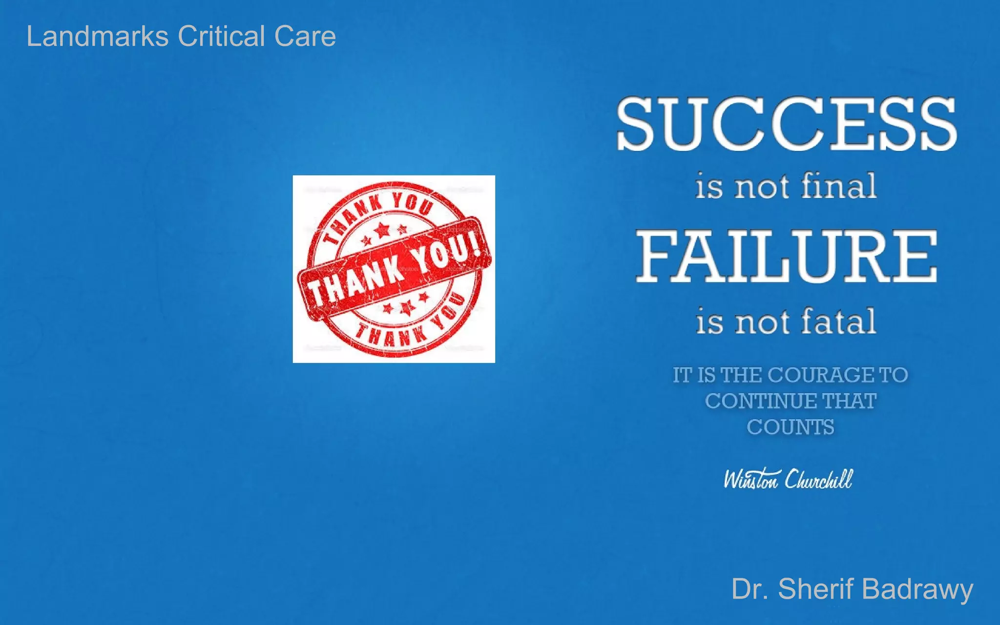 Landmarks Critical Care
Dr. Sherif Badrawy
 