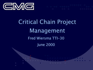 Critical Chain Project Management Fred Wiersma TTI-30 June 2000 