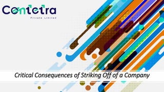 Critical Consequences of Striking Off of a Company
 