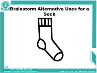 COMMITTED TO EQUITY AND EXCELLENCE IN EDUCATION
Brainstorm Alternative Uses for a
Sock
126
126
 