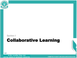 COMMITTED TO EQUITY AND EXCELLENCE IN EDUCATION
Collaborative Learning
Section-1
141
141
 