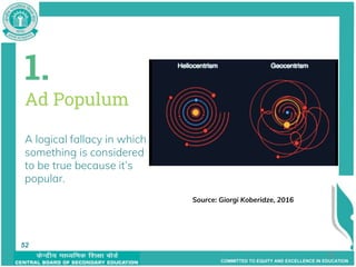 COMMITTED TO EQUITY AND EXCELLENCE IN EDUCATION
52
1.
Ad Populum
A logical fallacy in which
something is considered
to be true because it’s
popular.
Source: Giorgi Koberidze, 2016
Source: Giorgi Koberidze, 2016
52
 