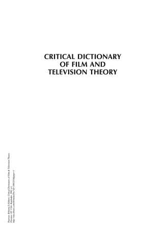Pearson, Roberta E.(Editor). Critical Dictionary of Film & Television Theory. 
Florence, KY, USA: Routledge, 2001. p i. 
http://site.ebrary.com/lib/metu/Doc?id=2002353&page=1 
 