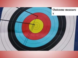 Outcome measure
s
 