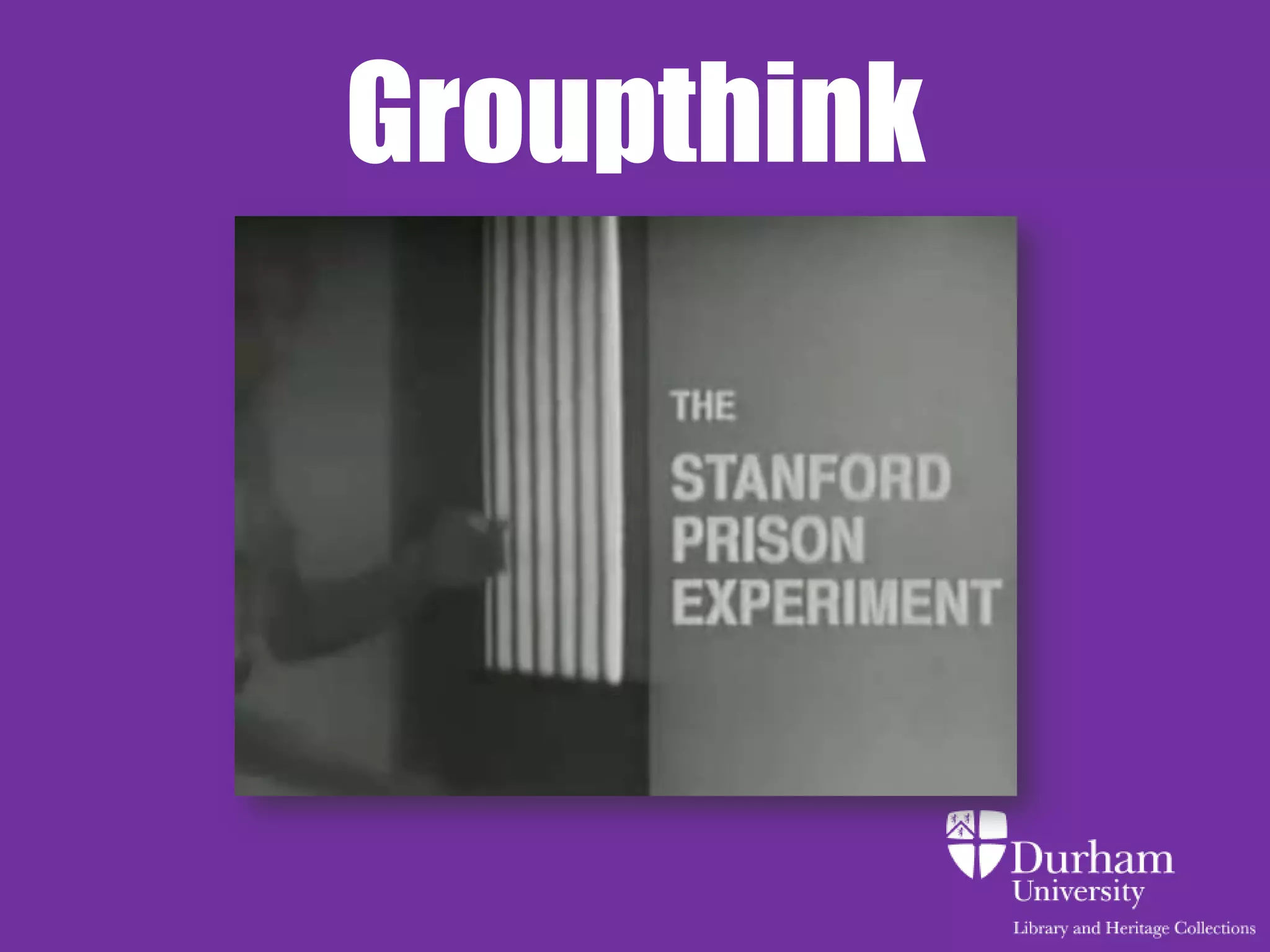 Groupthink
 