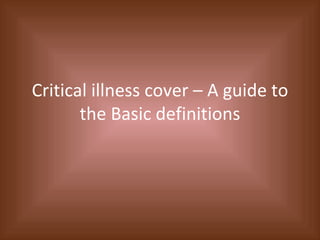 Critical illness cover – A guide to the Basic definitions 