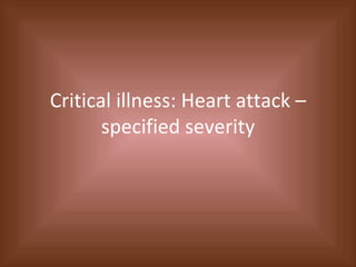 Critical illness: Heart attack – specified severity 