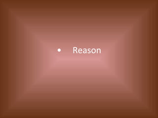 • Reason 