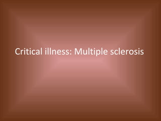 Critical illness: Multiple sclerosis  