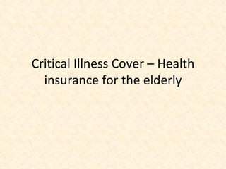 Critical Illness Cover – Health insurance for the elderly 