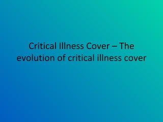Critical Illness Cover – The evolution of critical illness cover 
