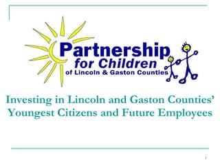 Investing in Lincoln and Gaston Counties’ Youngest Citizens and Future Employees 