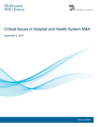 SPECIAL REPORT
Critical Issues in Hospital and Health System M&A
September 2, 2014
 