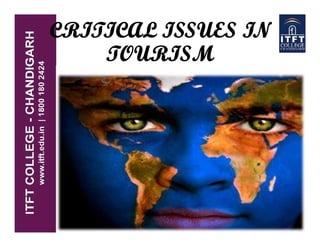 CRITICAL ISSUES IN
TOURISM
 
