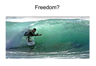 Freedom? 