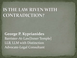 George P. Kyprianides
Barrister-At-Law[Inner Temple]
LLB, LLM with Distinction
Advocate-Legal Consultant
 