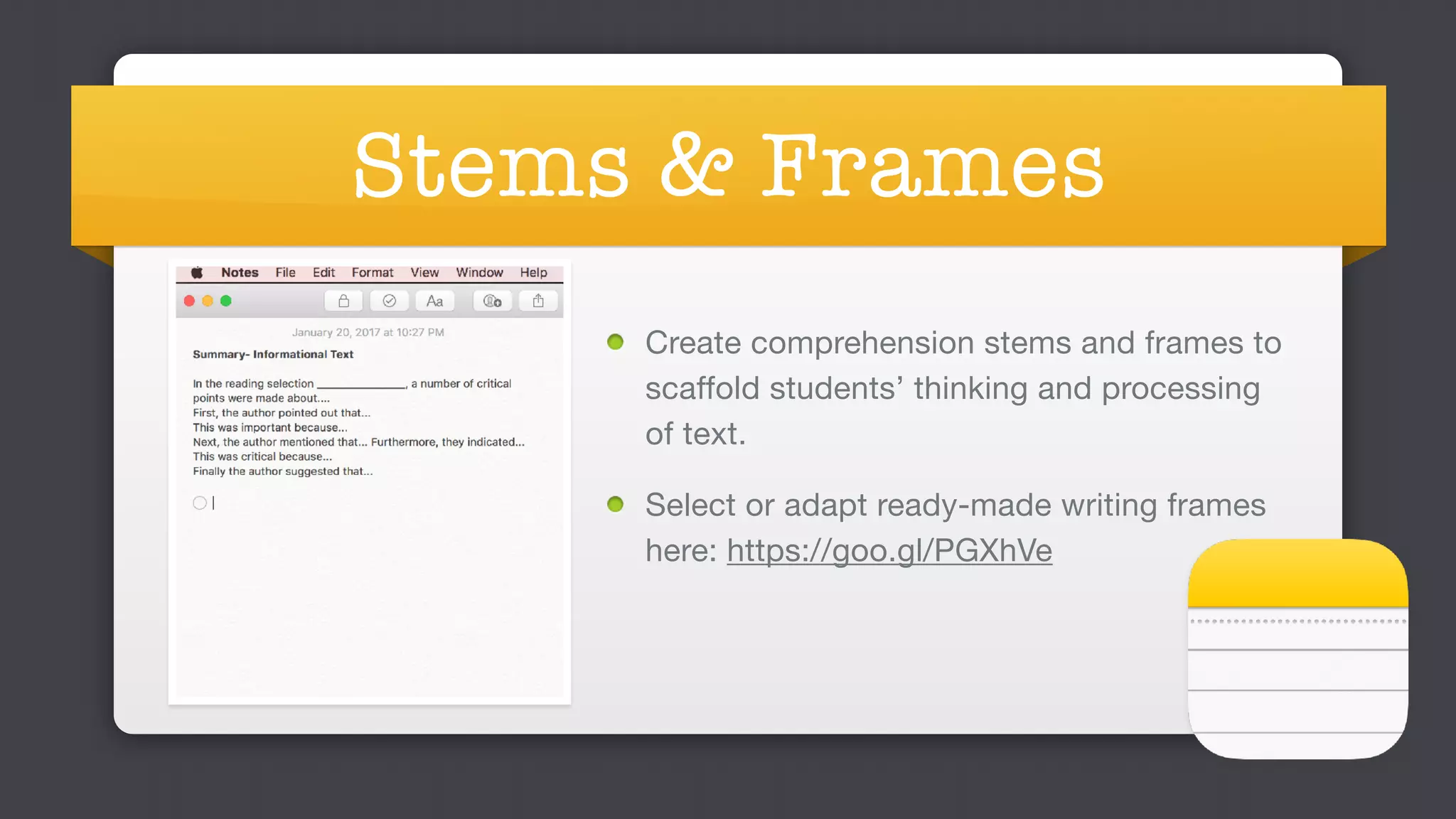 Stems & Frames
Create comprehension stems and frames to
scaffold students’ thinking and processing
of text.

Select or adapt ready-made writing frames
here: https://goo.gl/PGXhVe
 