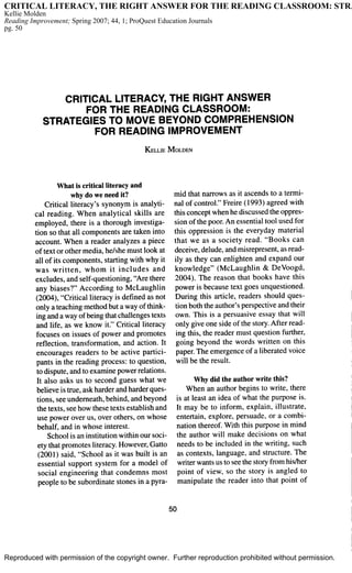 CRITICAL LITERACY, THE RIGHT ANSWER FOR THE READING CLASSROOM: STRA
Kellie Molden
Reading Improvement; Spring 2007; 44, 1; ProQuest Education Journals
pg. 50




Reproduced with permission of the copyright owner. Further reproduction prohibited without permission.
 