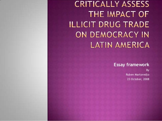 Elie Wiesel Essay Essay Framework By Ruben Martoredjo 123essays also Definition Essay Friend Critically Assess The Impact Of Illicit Drug Trade Kate Chopin The Story Of An Hour Essay