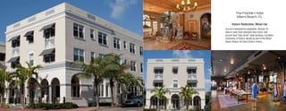 The Franklin Hotel
Miami Beach, FL
Historic Restoration, Mixed Use
Gut and restoration/re-adaptation. Restore 25
keys to suite-style extended-stay rooms, add
ground level “high street” retail boutique. Complete
restoration of historic facade as part of the Miami
Beach Historic Art Deco District criteria.
 