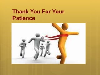 Thank You For Your
Patience
 