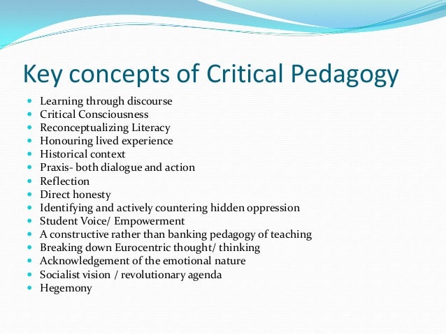 critical pedagogy essays Problematizing critical pedagogy • 5 realize the possibilities of democratic social values within their classroom (kin-cheloe, 2004) patti lather’s work in the field of critical education has revolved around char. critical pedagogy essays Problematizing critical pedagogy • 5 realize the possibilities of democratic social values within their classroom (kin-cheloe, 2004) patti lather’s work in the field of critical education has revolved around char.
